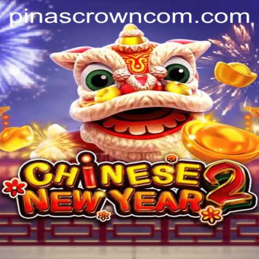 Exploring the Vibrant World of CHINESENEWYEAR2 and the Quest for PinasCrown
