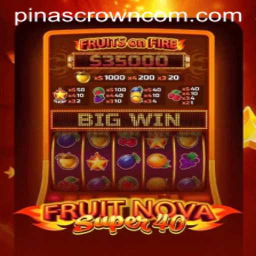 Exploring the Excitement of FruitNovaSuper40 and PinasCrown